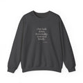 One task down. Personality restored briefly - Sweatshirt - Dry Humor