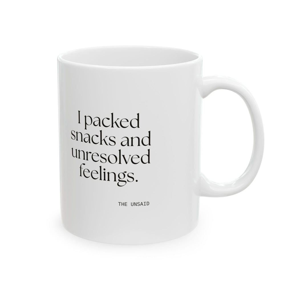 I packed snacks and unresolved feelings - Coffee Mug - Dry Humor