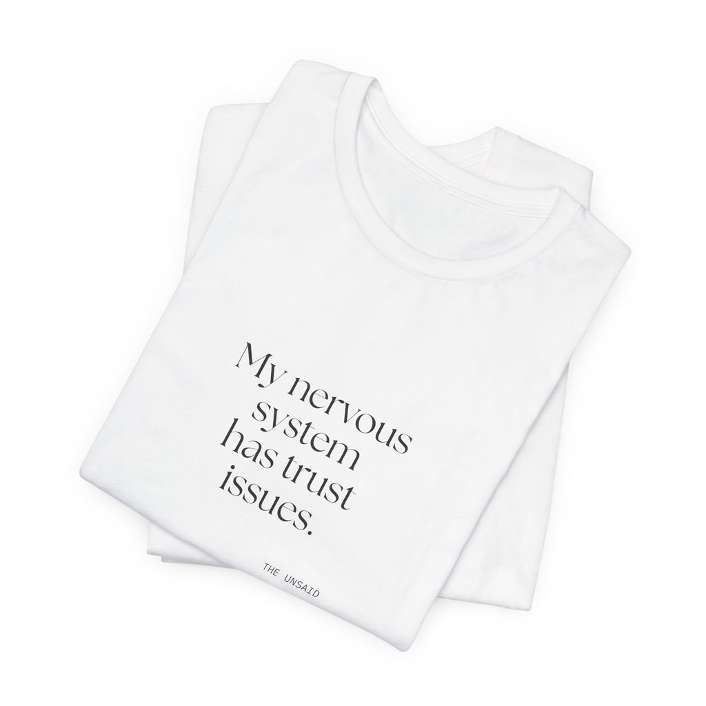 My nervous system has trust issues - Shirt - For Quiet Minds
