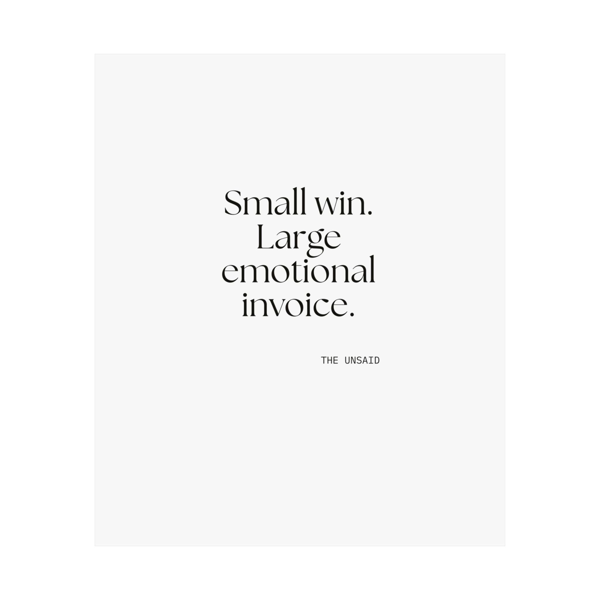 Small win. Large emotional invoice - Poster - Dry Humor