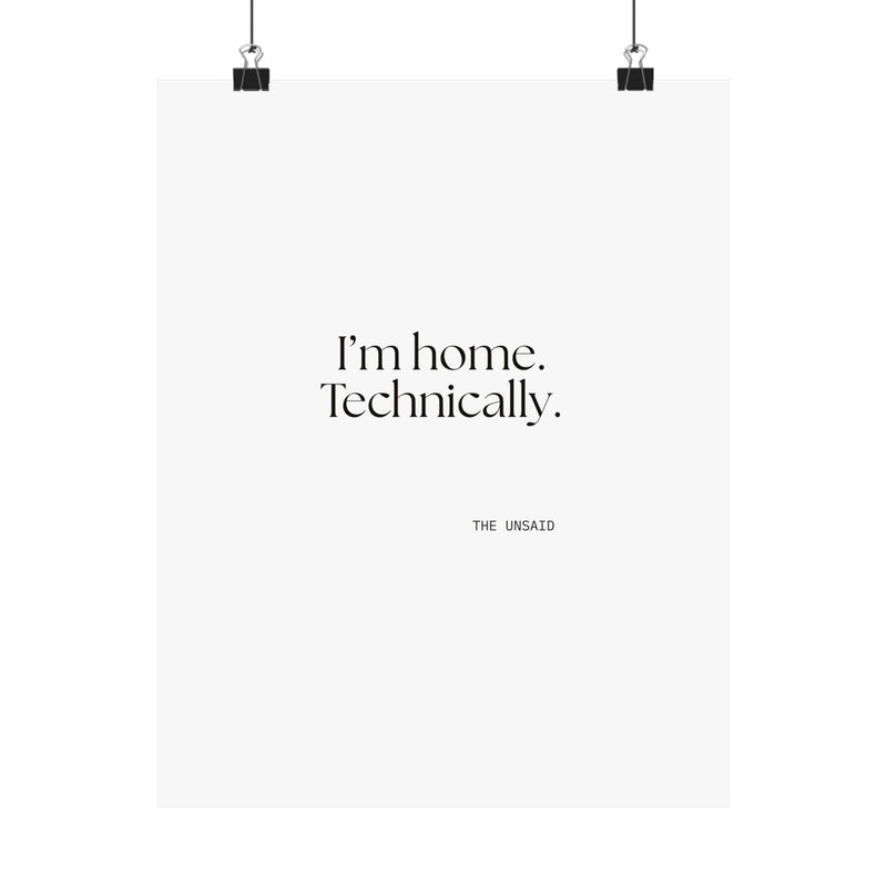 Poster — I’m home. Technically.