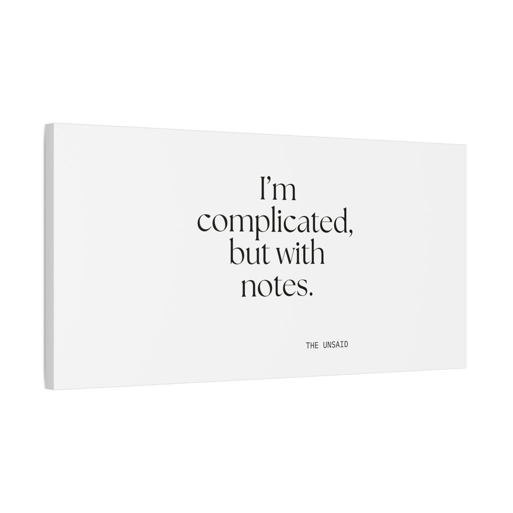 I’m complicated, but with notes - Canvas Print - Dry Humor