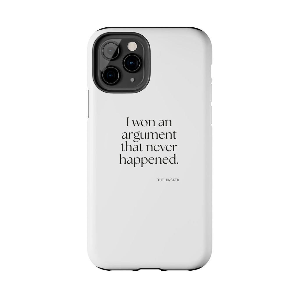 I won an argument that never happened - Tough Phone Case - For Overthinkers