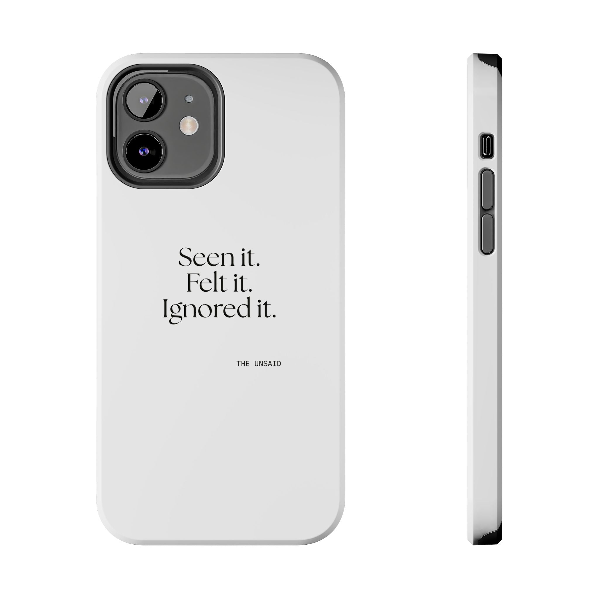 Seen it. Felt it. Ignored it - Tough Phone Case - For Overthinkers