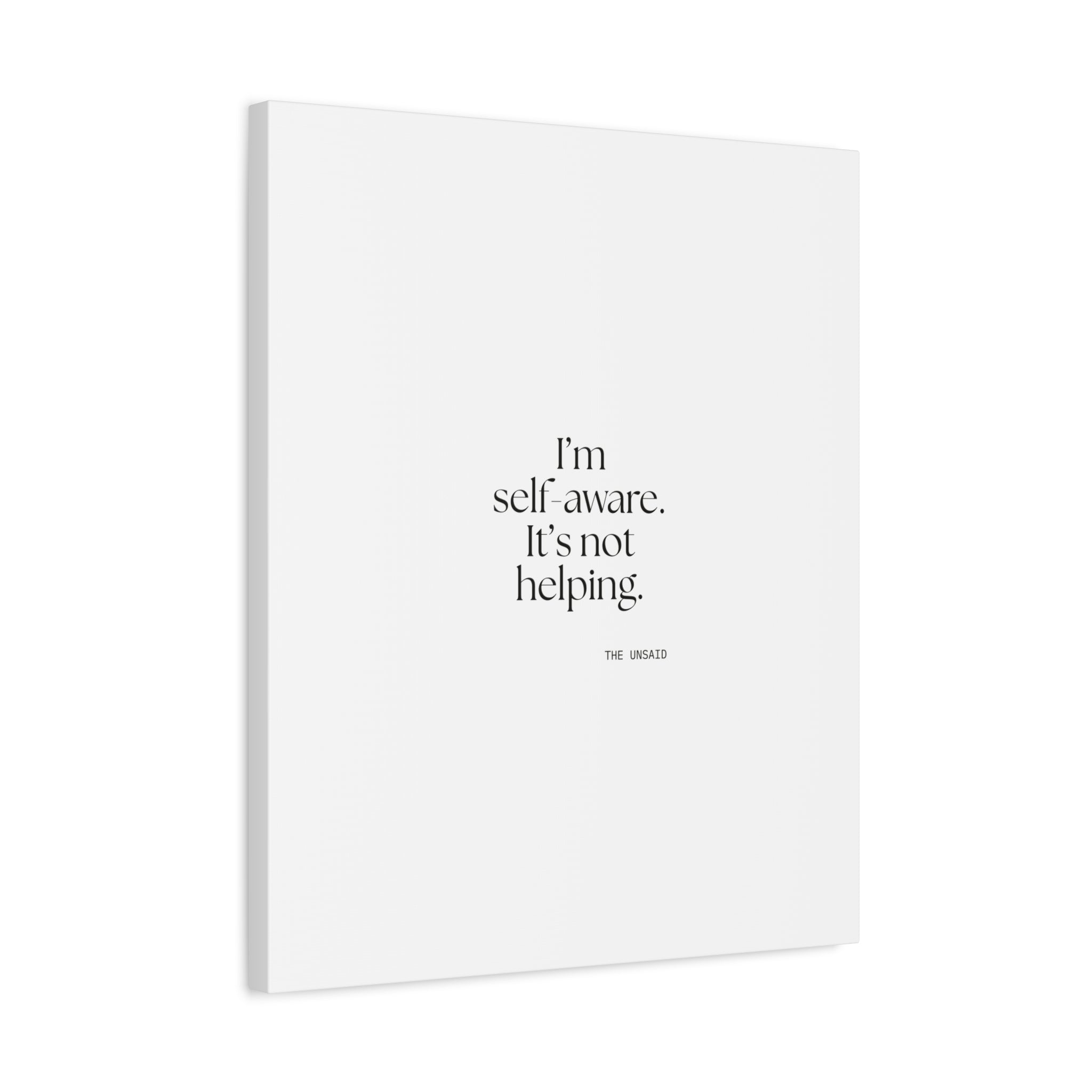 I’m self-aware. It’s not helping - Canvas Print - Dry Humor