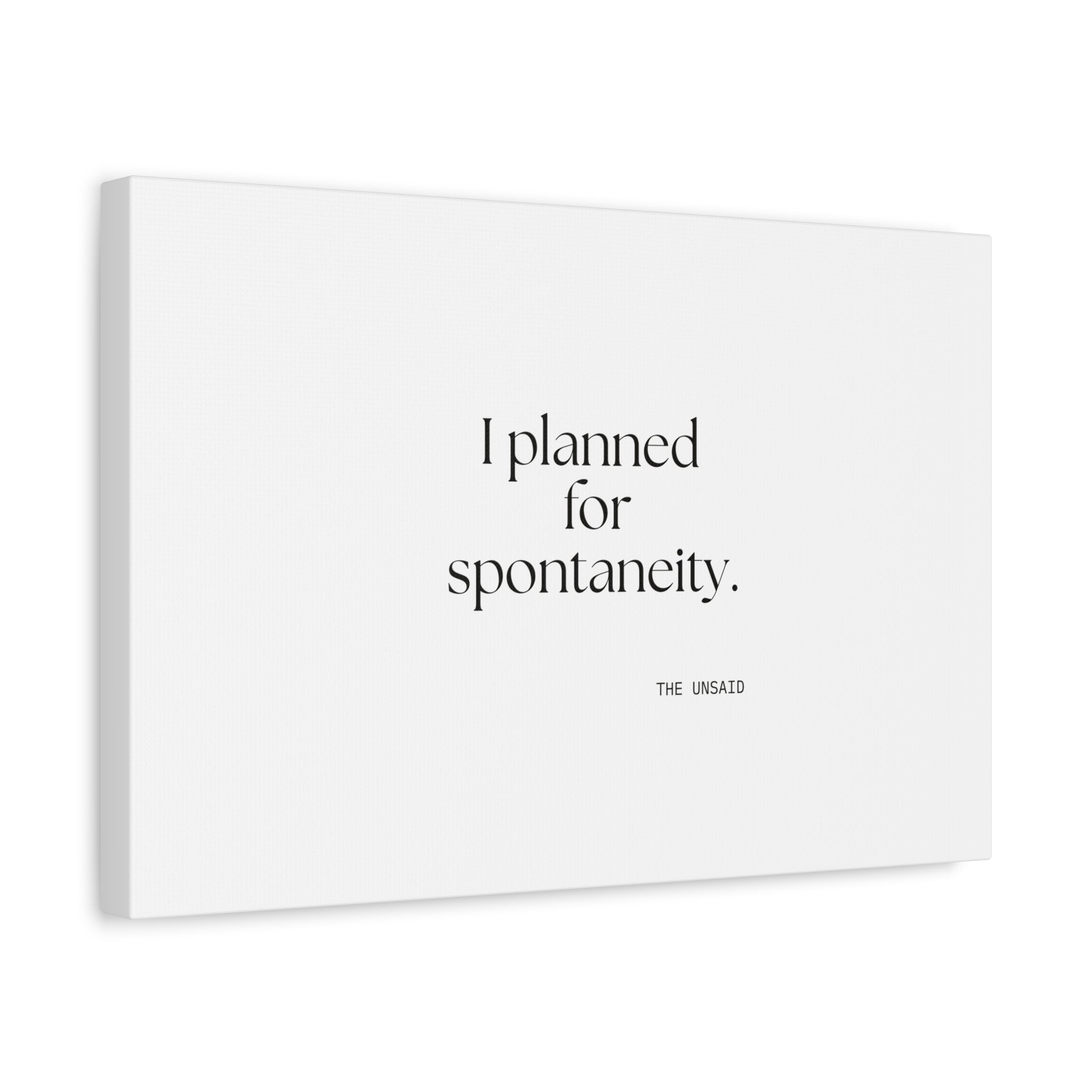 I planned for spontaneity - Canvas Print - Dry Humor