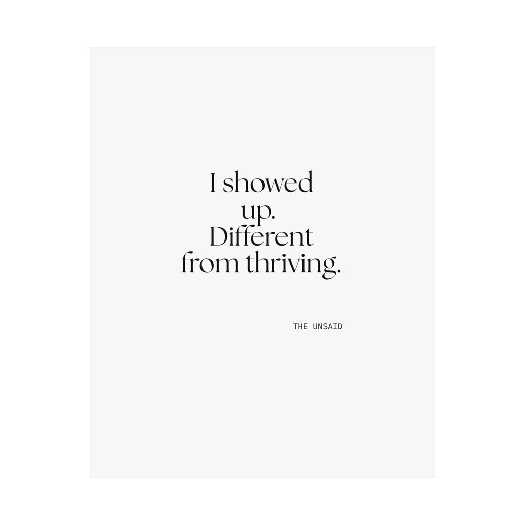 I showed up. Different from thriving - Poster - Dry Humor