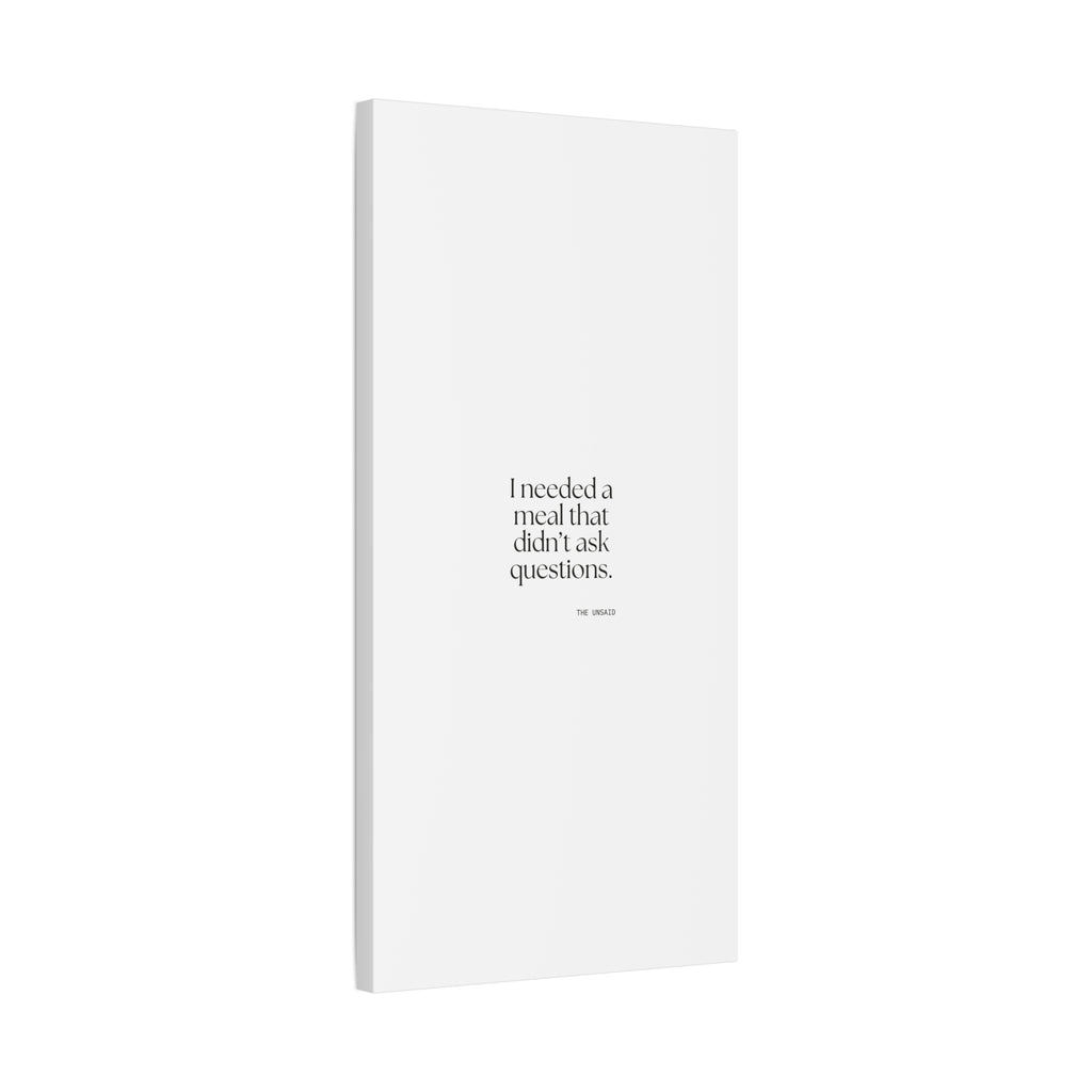 I needed a meal that didn’t ask questions - Canvas Print - Dry Humor