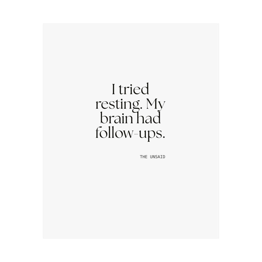I tried resting. My brain had follow-ups - Poster - For Overthinkers