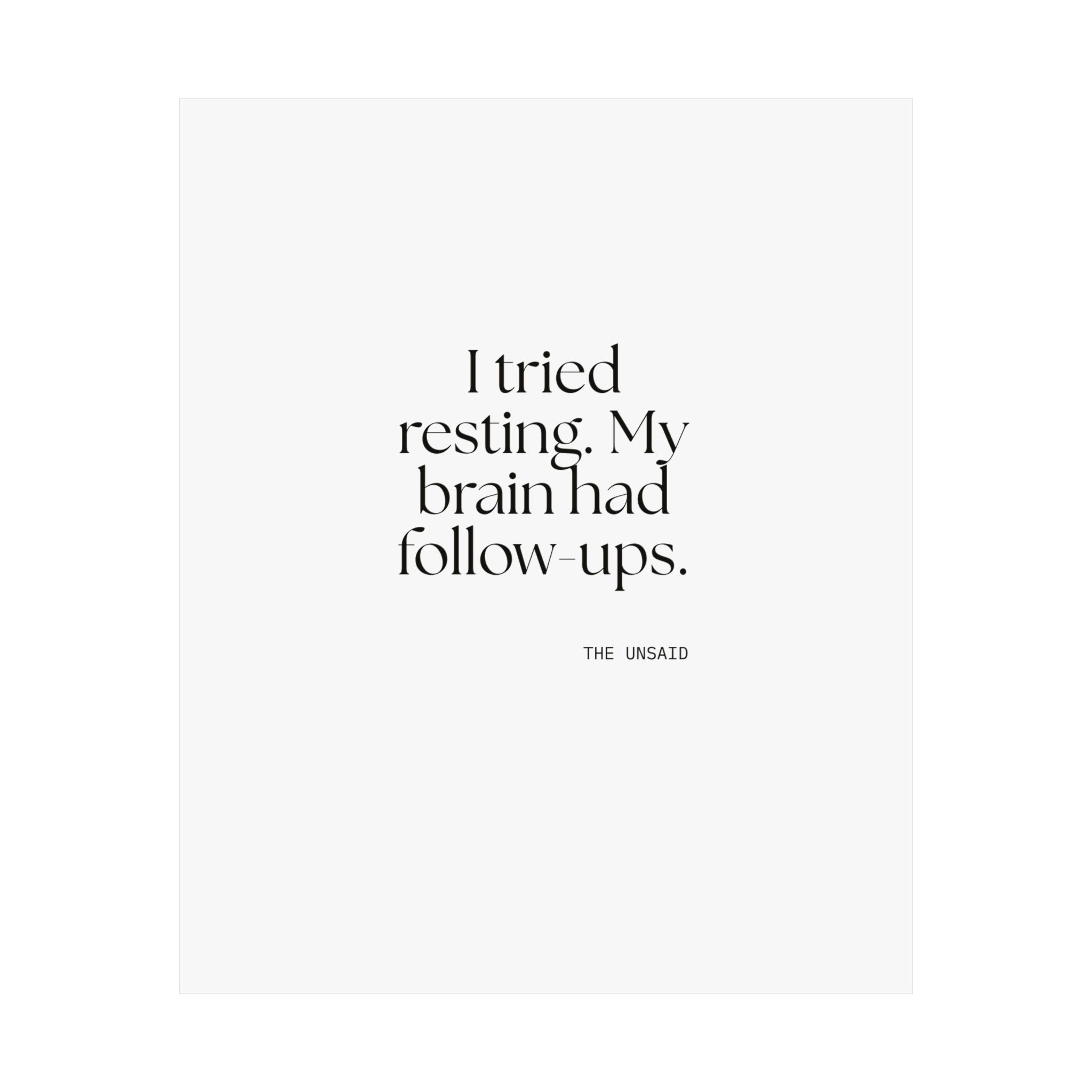 I tried resting. My brain had follow-ups - Poster - For Overthinkers