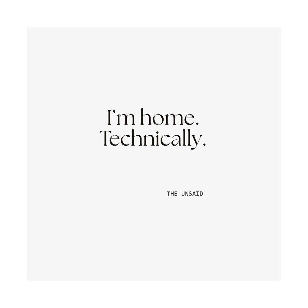 I’m home. Technically - Poster - For Quiet Minds