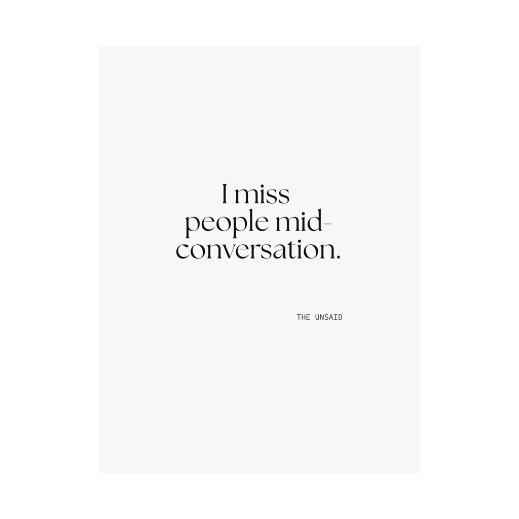 I miss people mid-conversation - Poster - For Introverts