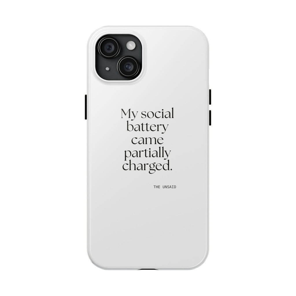 My social battery came partially charged - Tough Phone Case - For Introverts