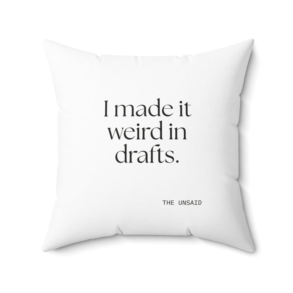 I made it weird in drafts - Throw Pillow - For Overthinkers