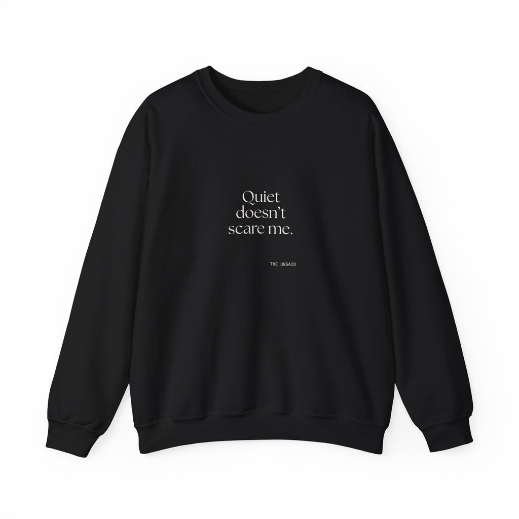 Quiet doesn’t scare me - Sweatshirt - For Someone Who Stays