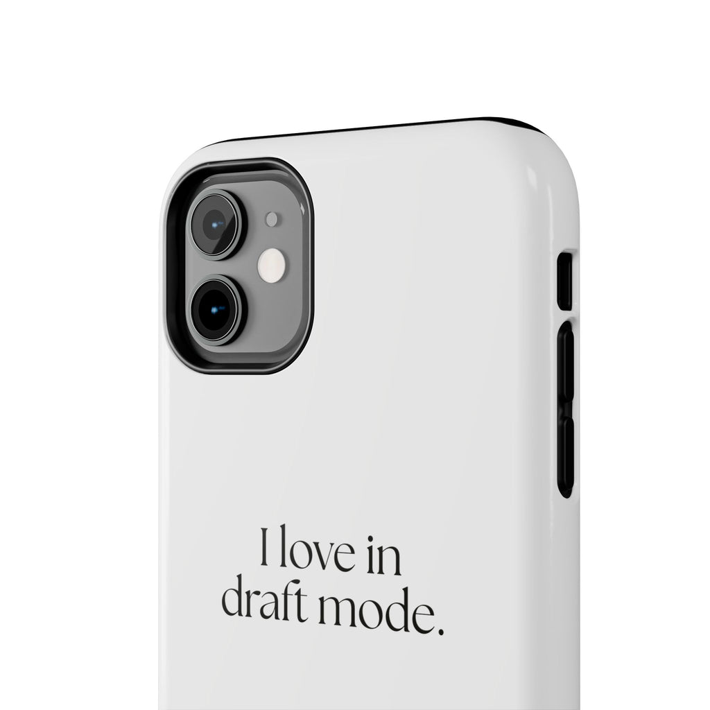 I love in draft mode - Tough Phone Case - For Introverts