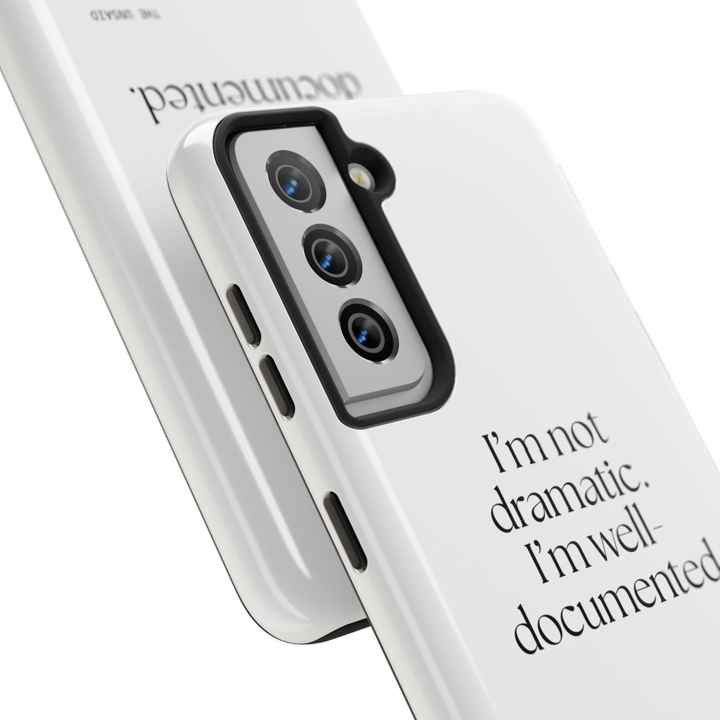 I’m not dramatic. I’m well-documented - Tough Phone Case - Dry Humor