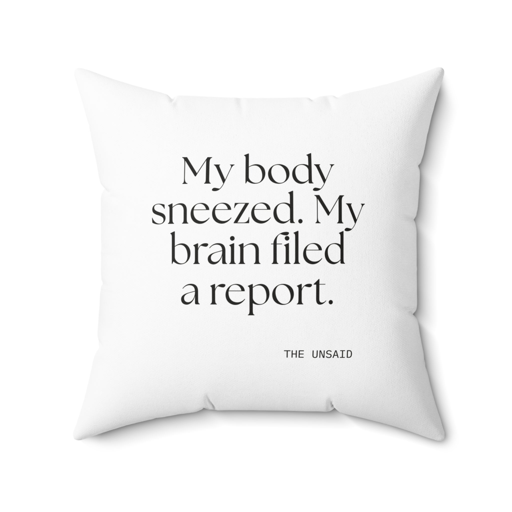 My body sneezed. My brain filed a report - Throw Pillow - For Overthinkers
