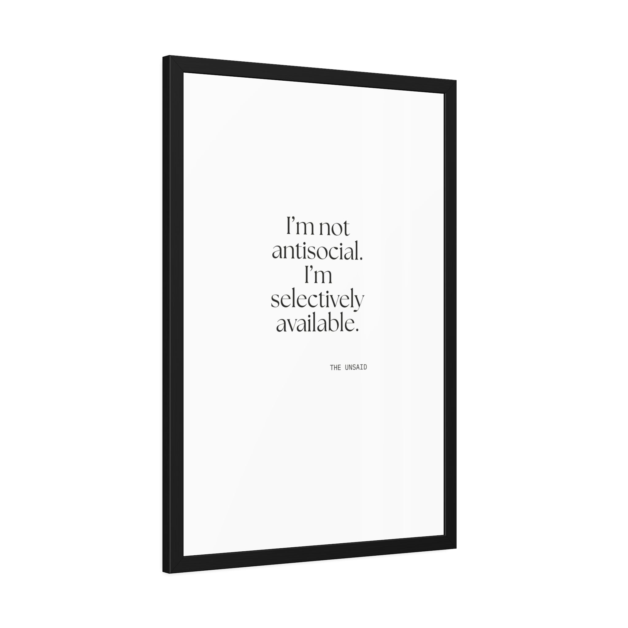 I’m not antisocial. I’m selectively available - Framed Print - For Introverts