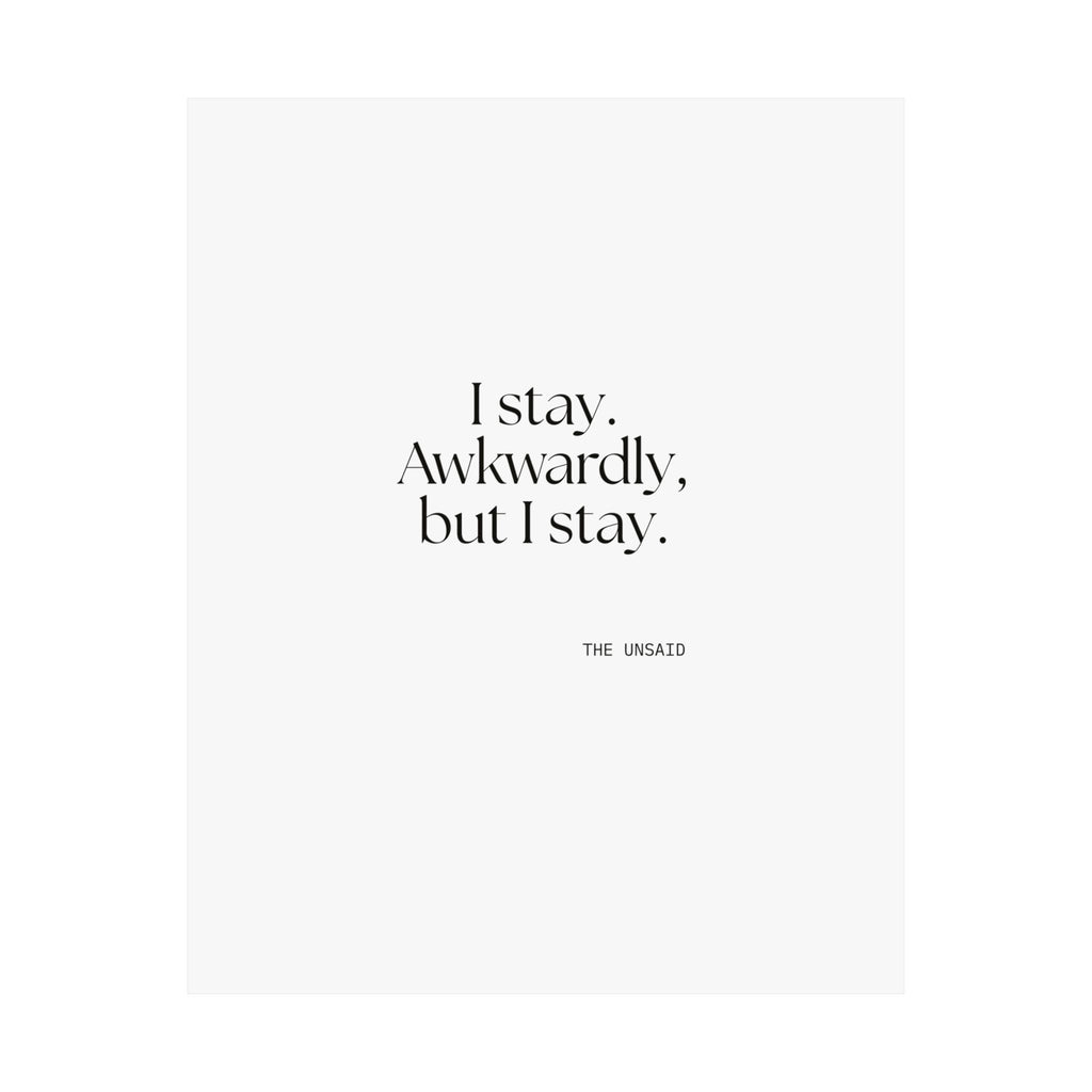 I stay. Awkwardly, but I stay - Poster - For Introverts