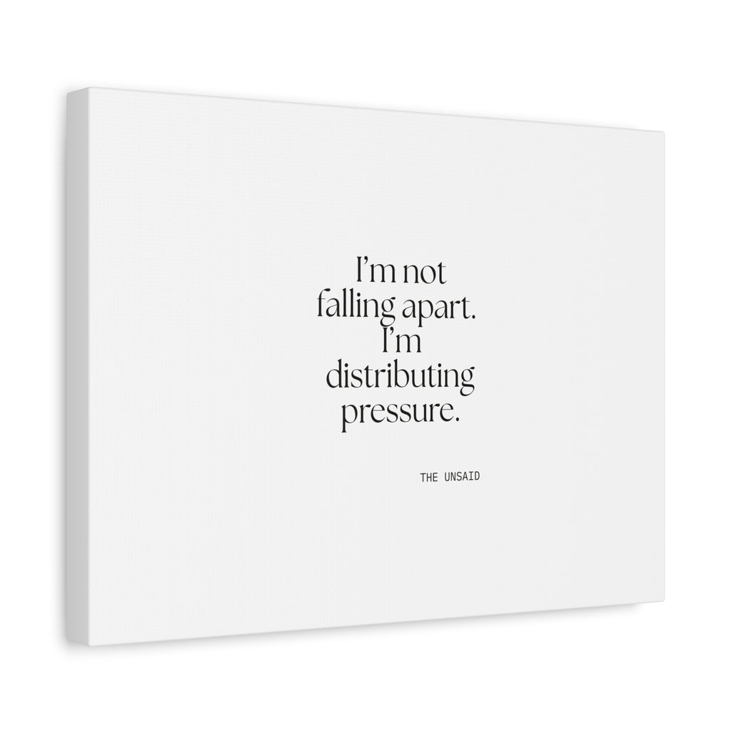 I’m not falling apart. I’m distributing pressure - Canvas Print - For Introverts
