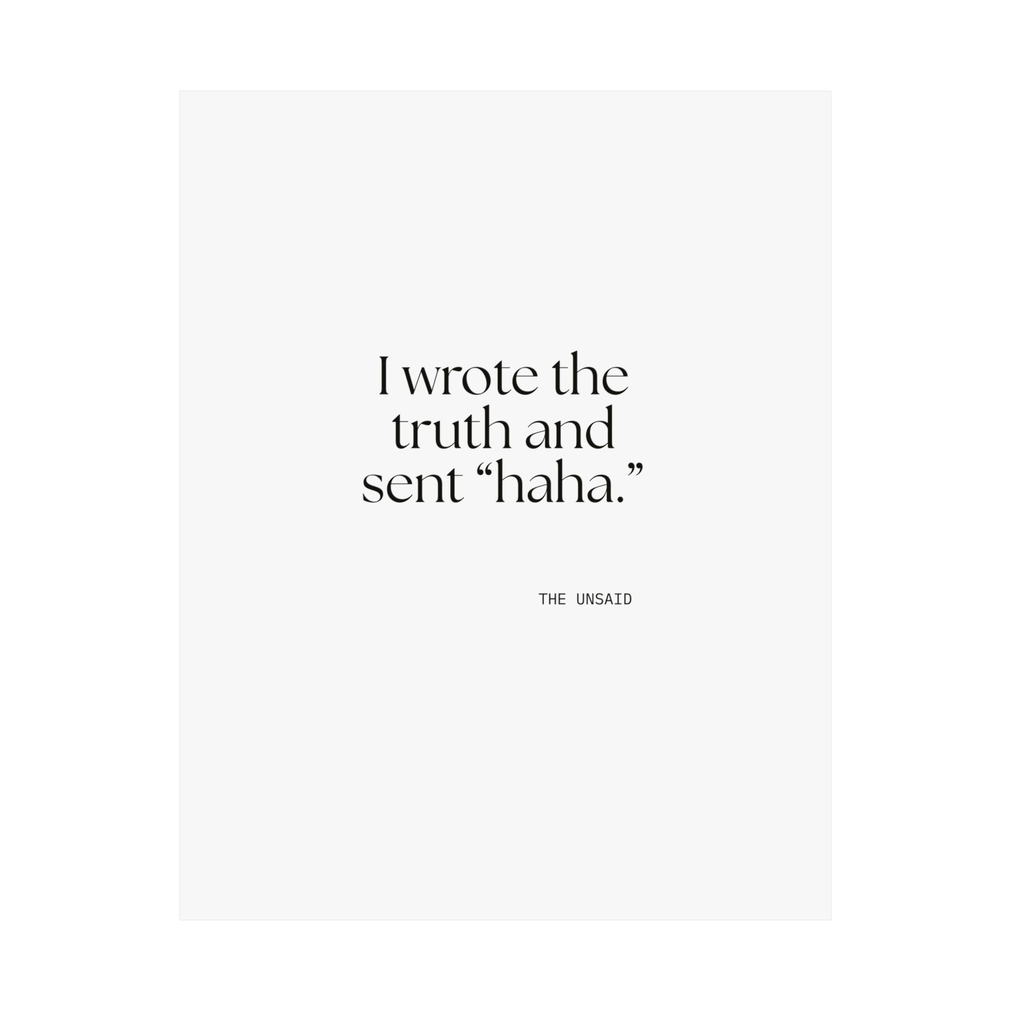I wrote the truth and sent “haha.” - Poster - For Overthinkers