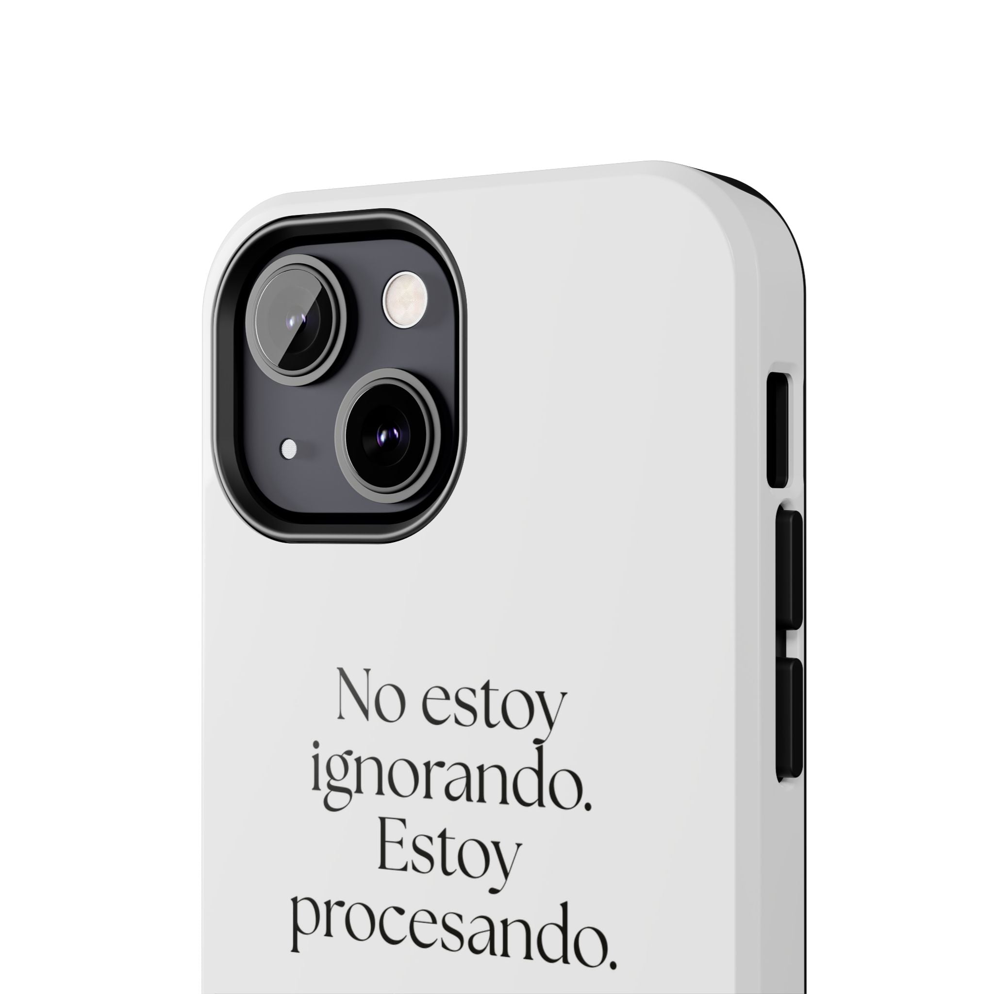 No estoy ignorando. Estoy procesando - Tough Phone Case - En Español