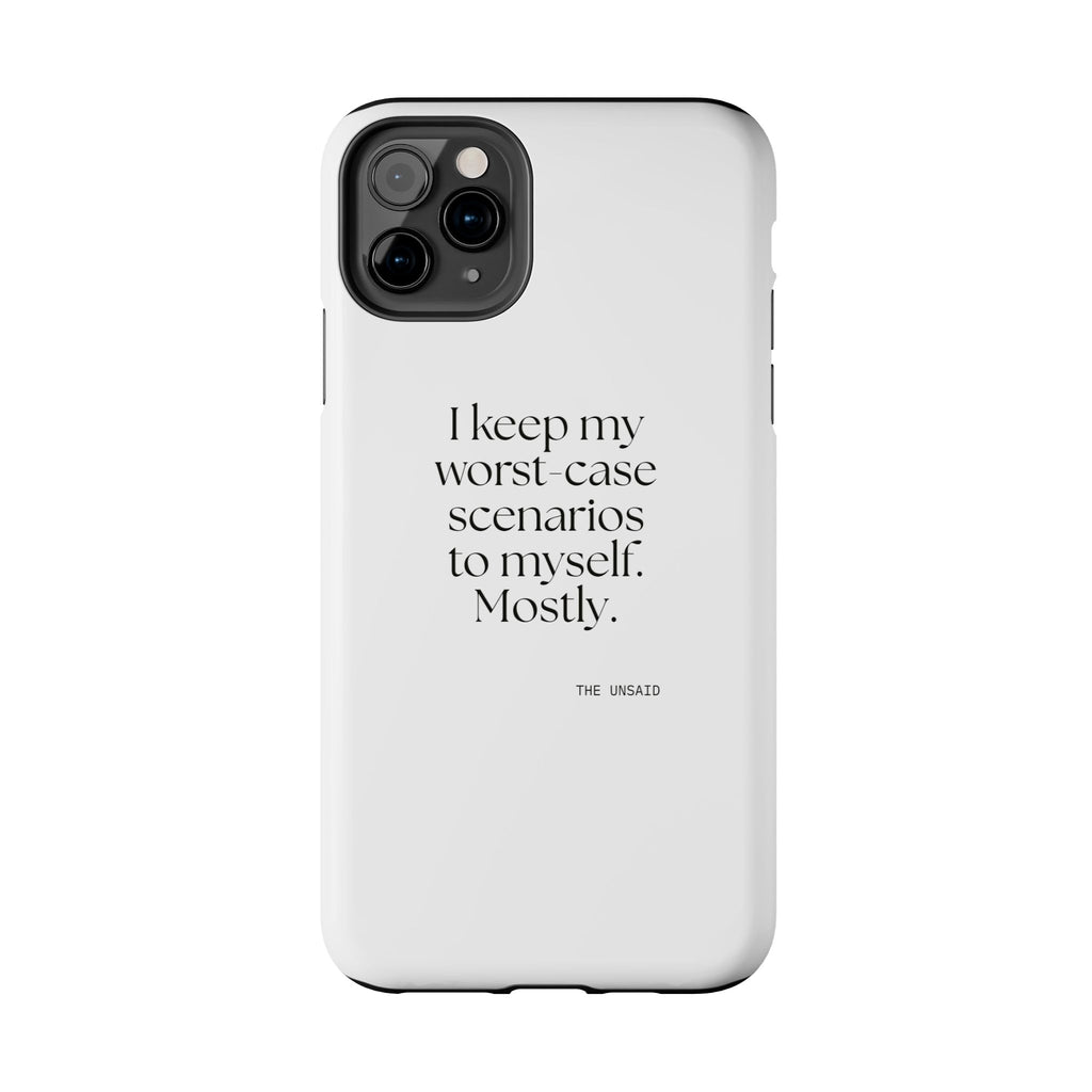 I keep my worst-case scenarios to myself. Mostly - Tough Phone Case - For Introverts