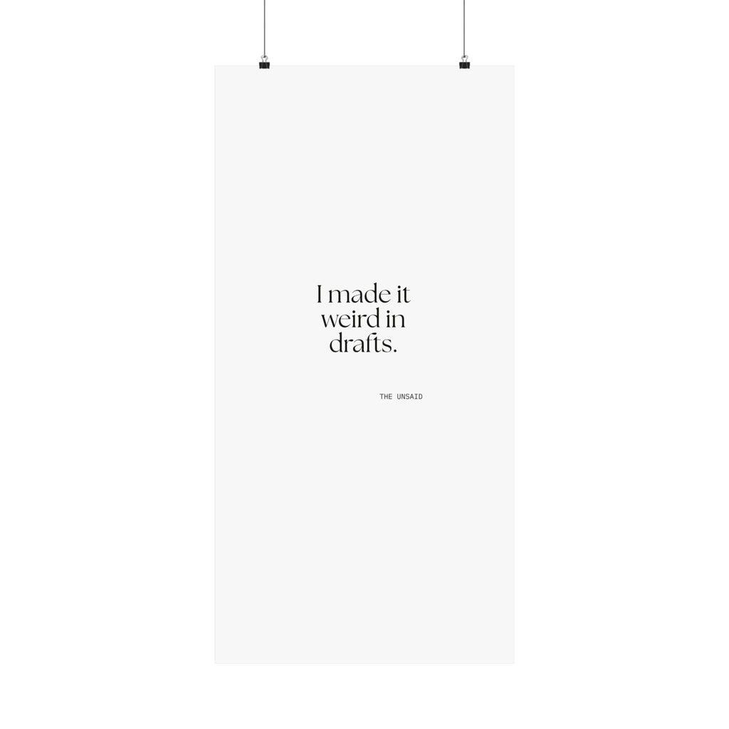 I made it weird in drafts - Poster - For Overthinkers