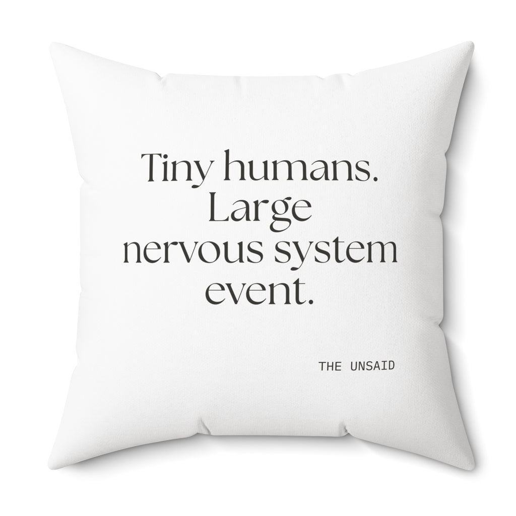Tiny humans. Large nervous system event - Throw Pillow - Dry Humor