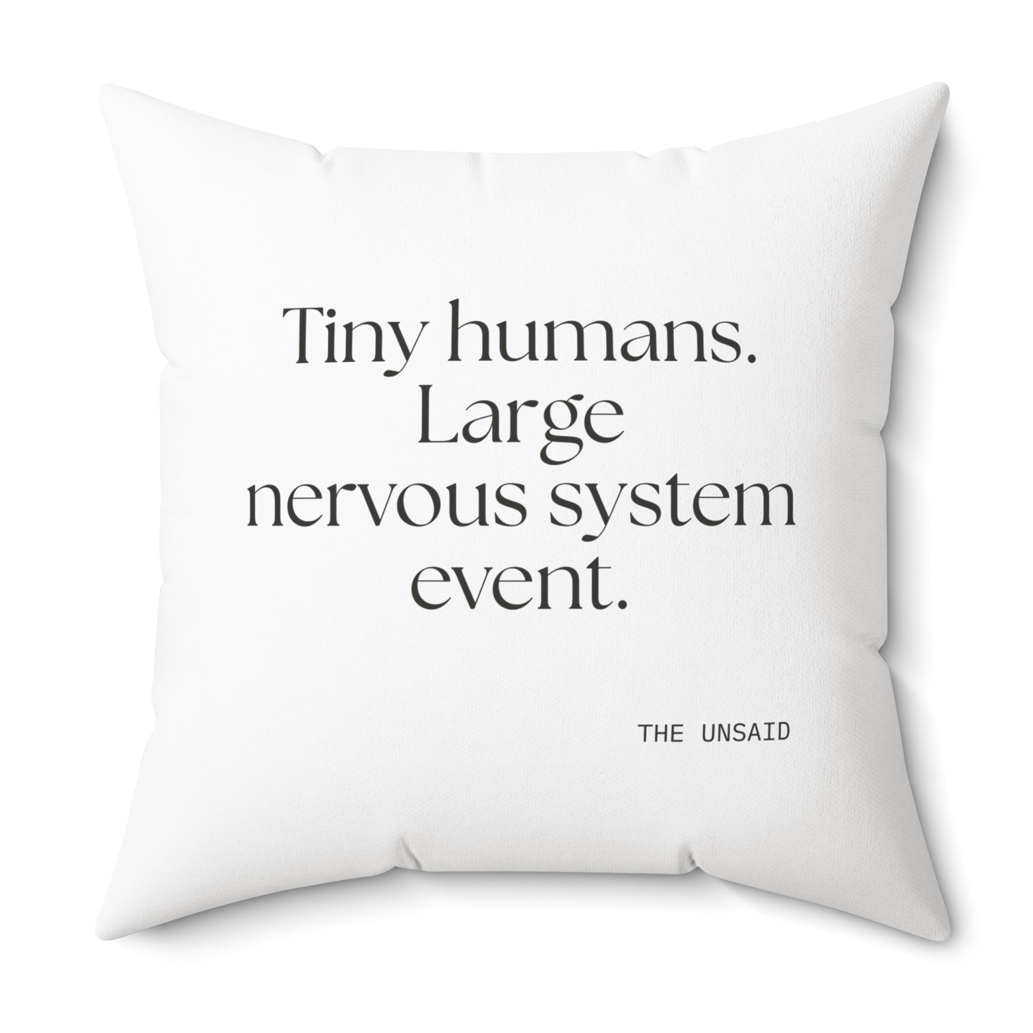 Tiny humans. Large nervous system event - Throw Pillow - Dry Humor