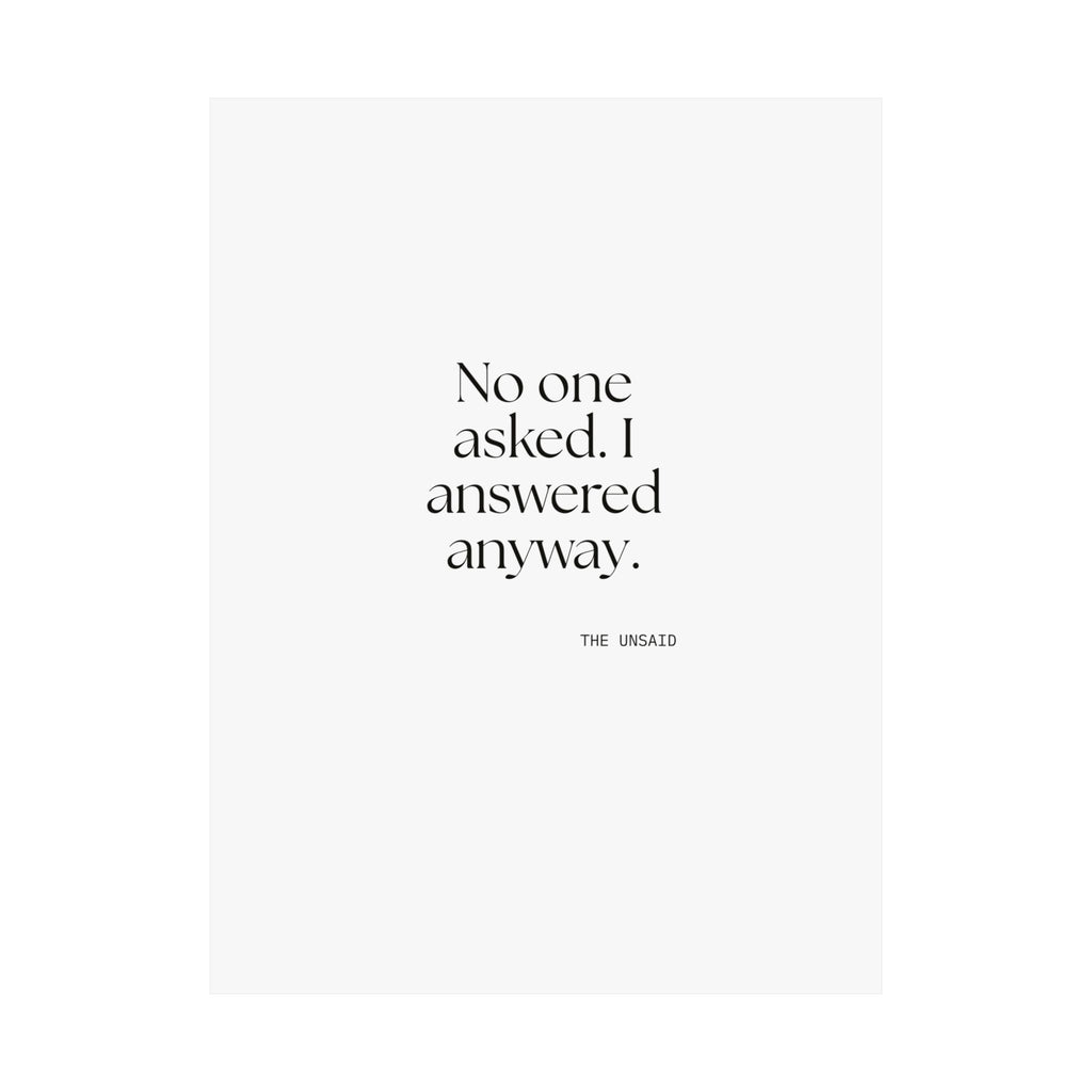 No one asked. I answered anyway - Poster - For Overthinkers