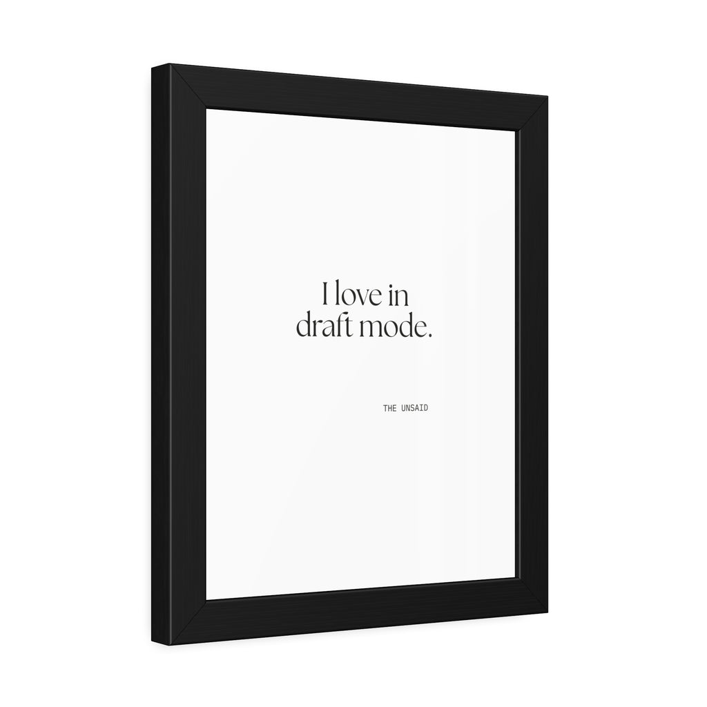 I love in draft mode - Framed Print - For Introverts