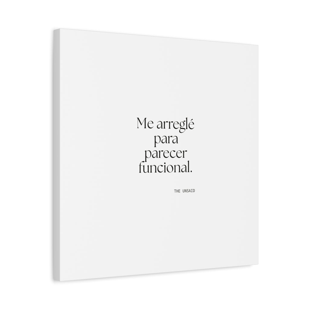 Me arreglé para parecer funcional - Canvas Print - En Español