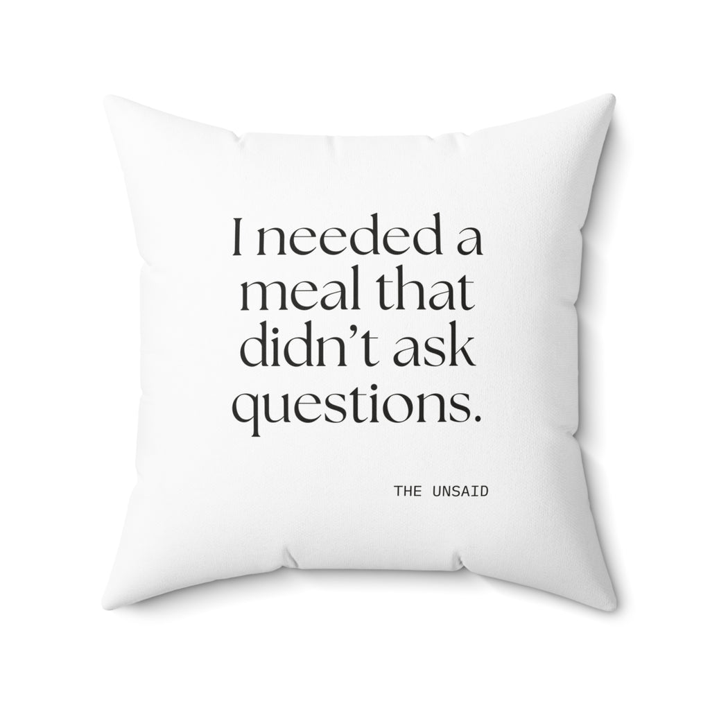 I needed a meal that didn’t ask questions - Throw Pillow - Dry Humor