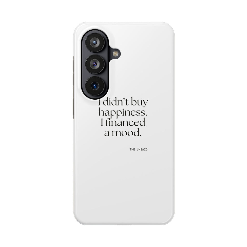 I didn’t buy happiness. I financed a mood - Tough Phone Case - Dry Humor
