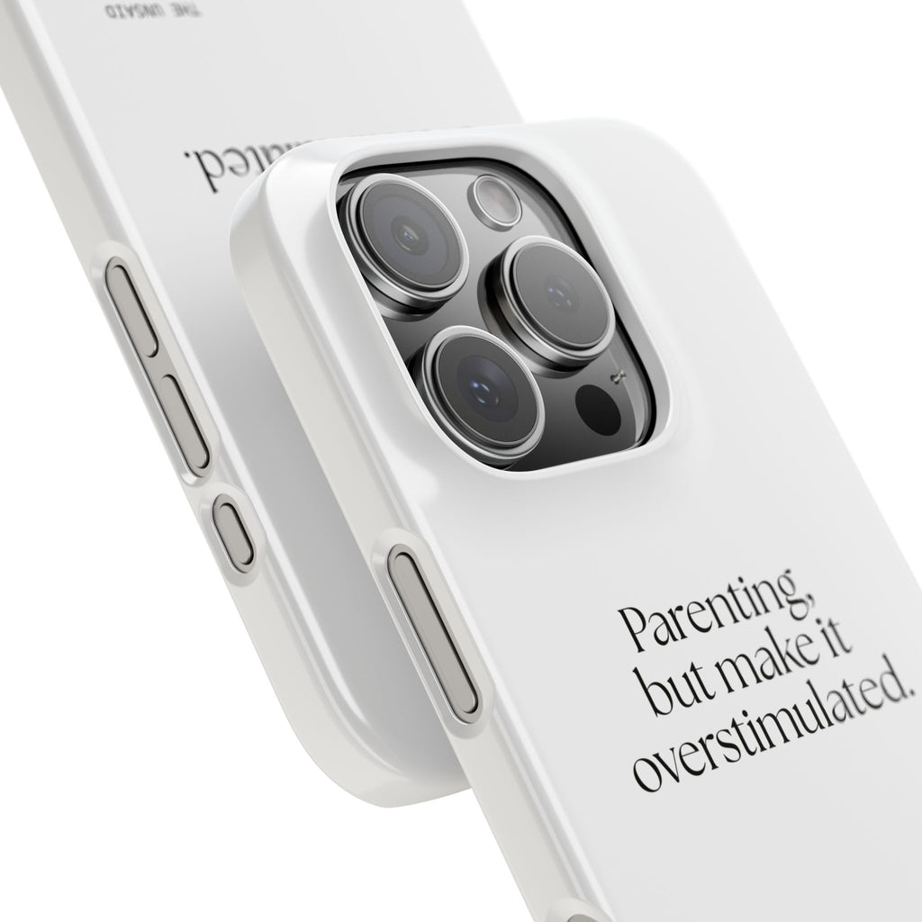 Parenting, but make it overstimulated - Phone Case - Dry Humor