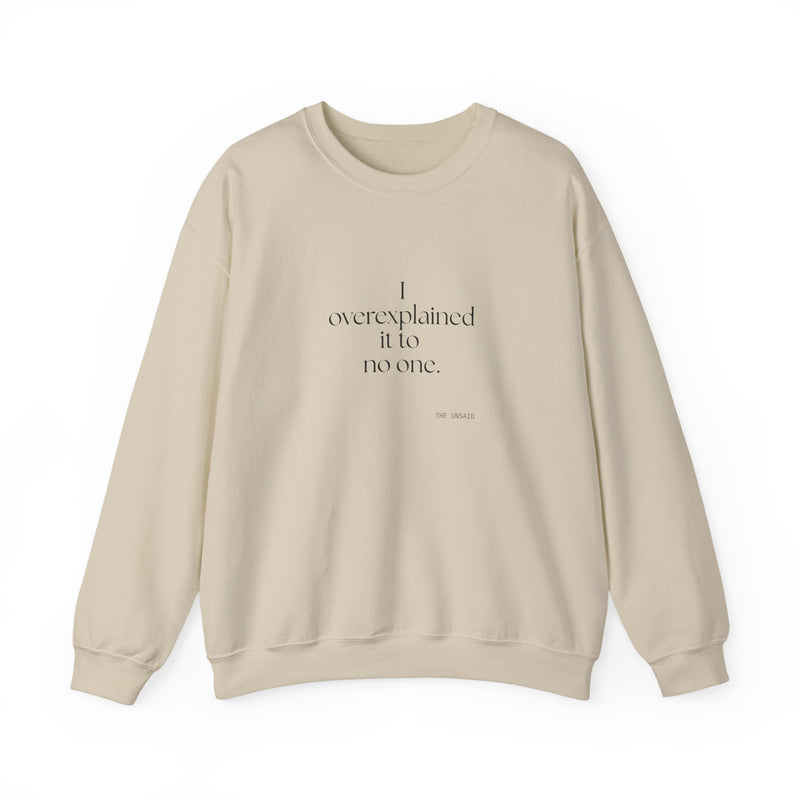 Sweatshirt — I overexplained it to no one.