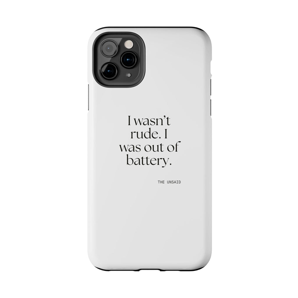 I wasn’t rude. I was out of battery - Tough Phone Case - For Introverts