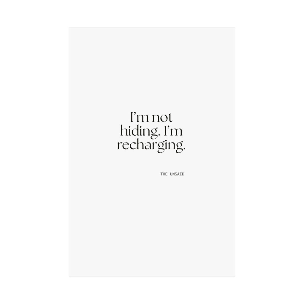 I’m not hiding. I’m recharging - Poster - For Introverts