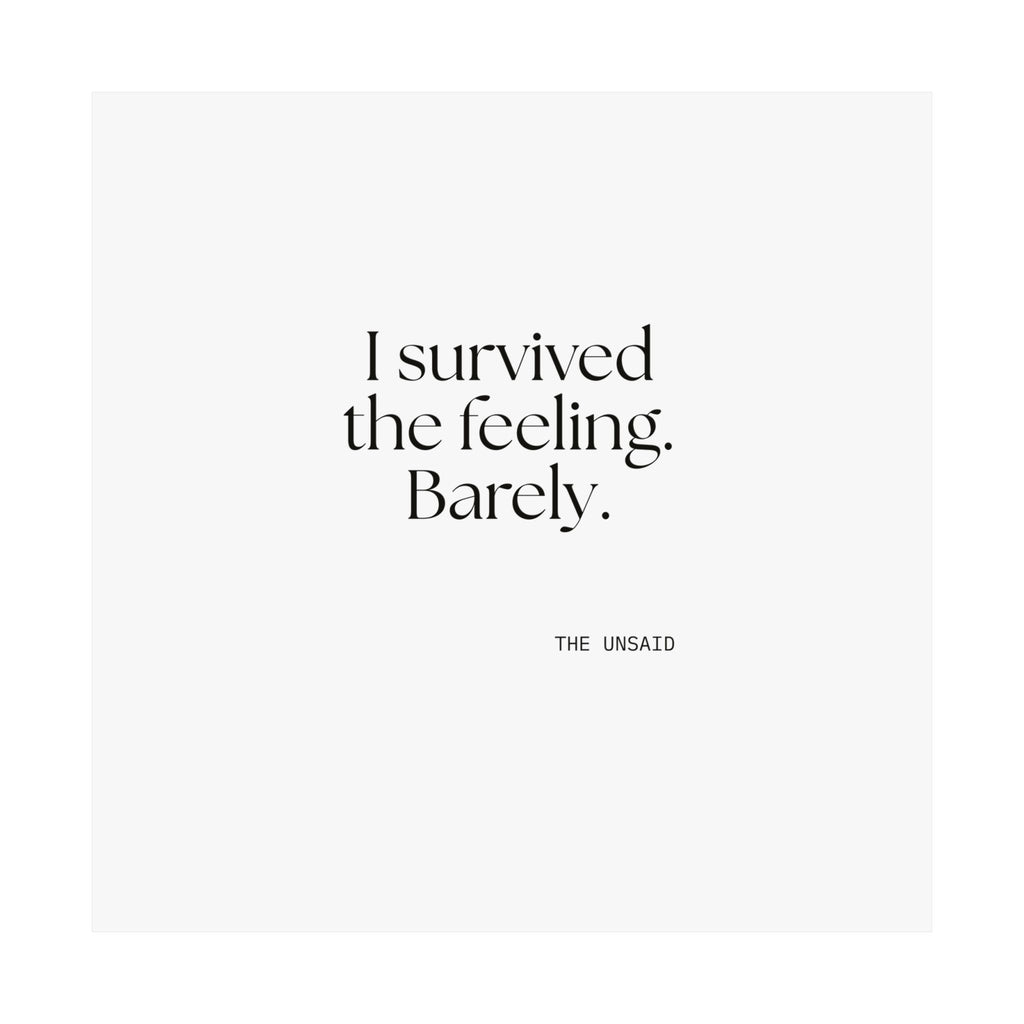 I survived the feeling. Barely - Poster - Dry Humor