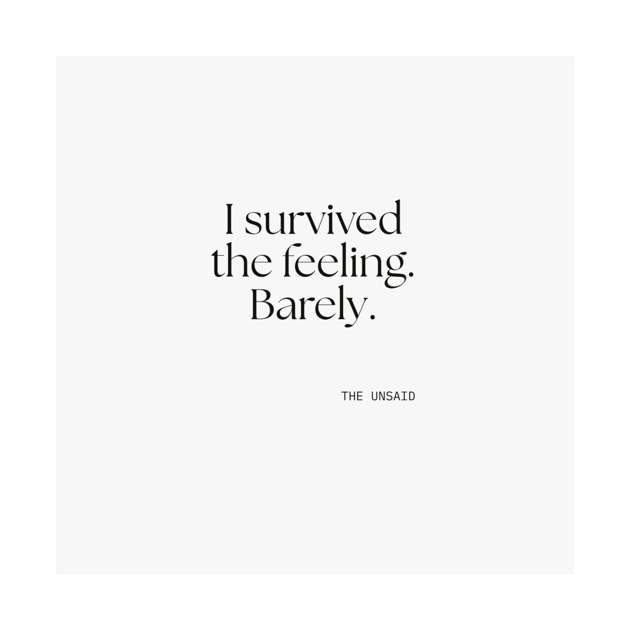 I survived the feeling. Barely - Poster - Dry Humor