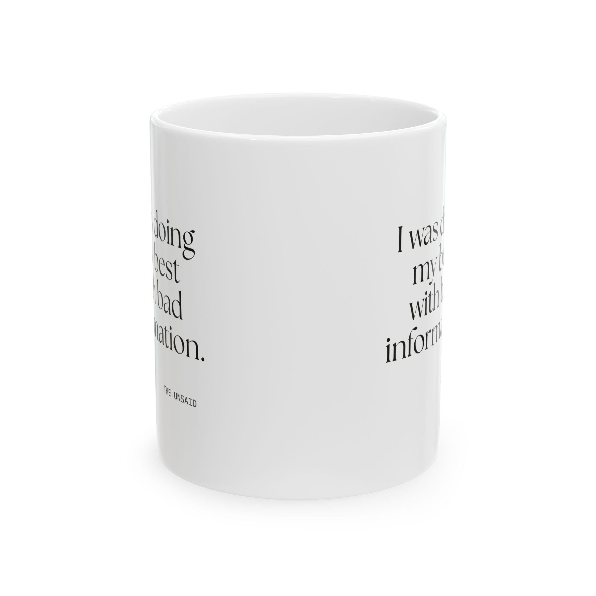 I was doing my best with bad information - Coffee Mug - Dry Humor