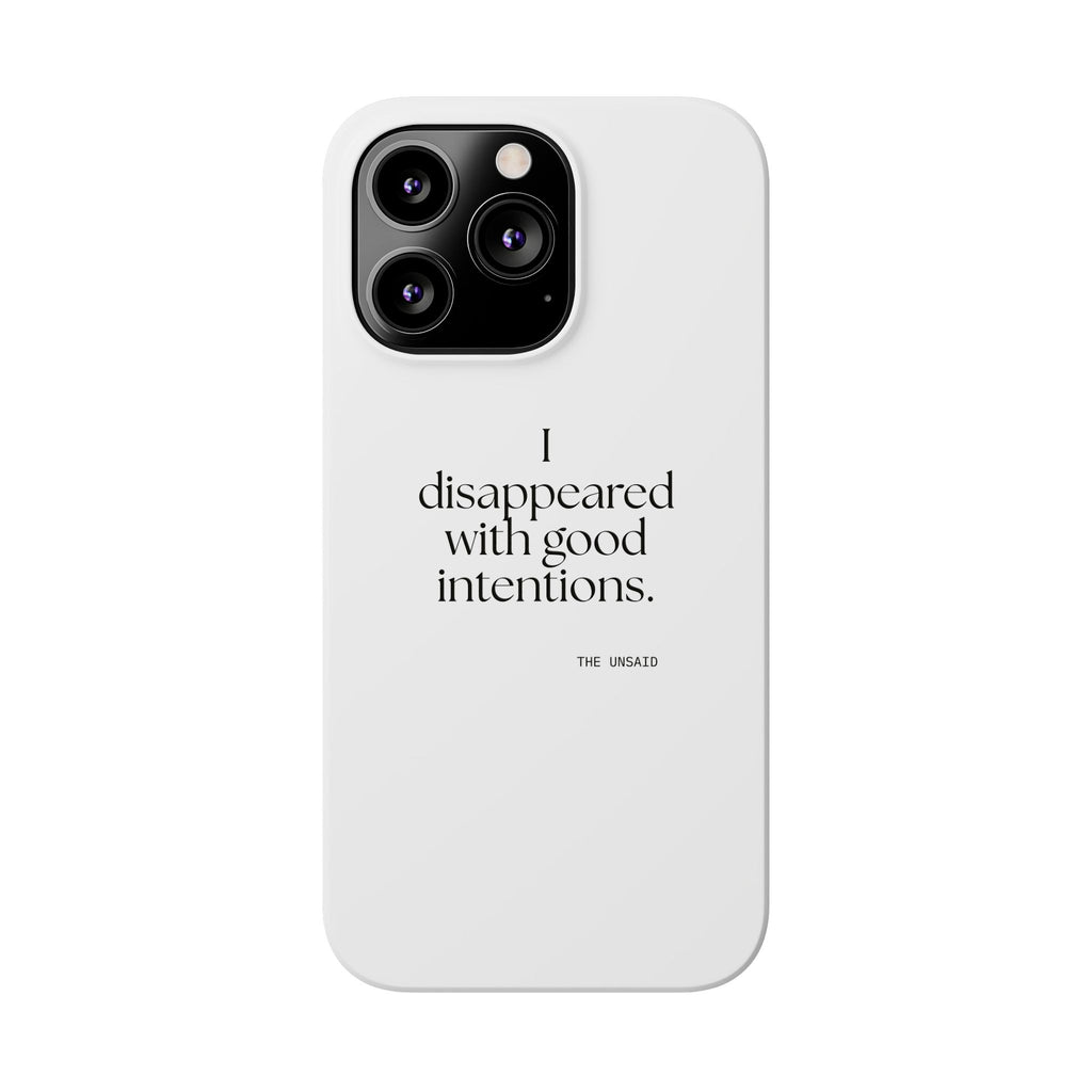 I disappeared with good intentions - Phone Case - For Introverts