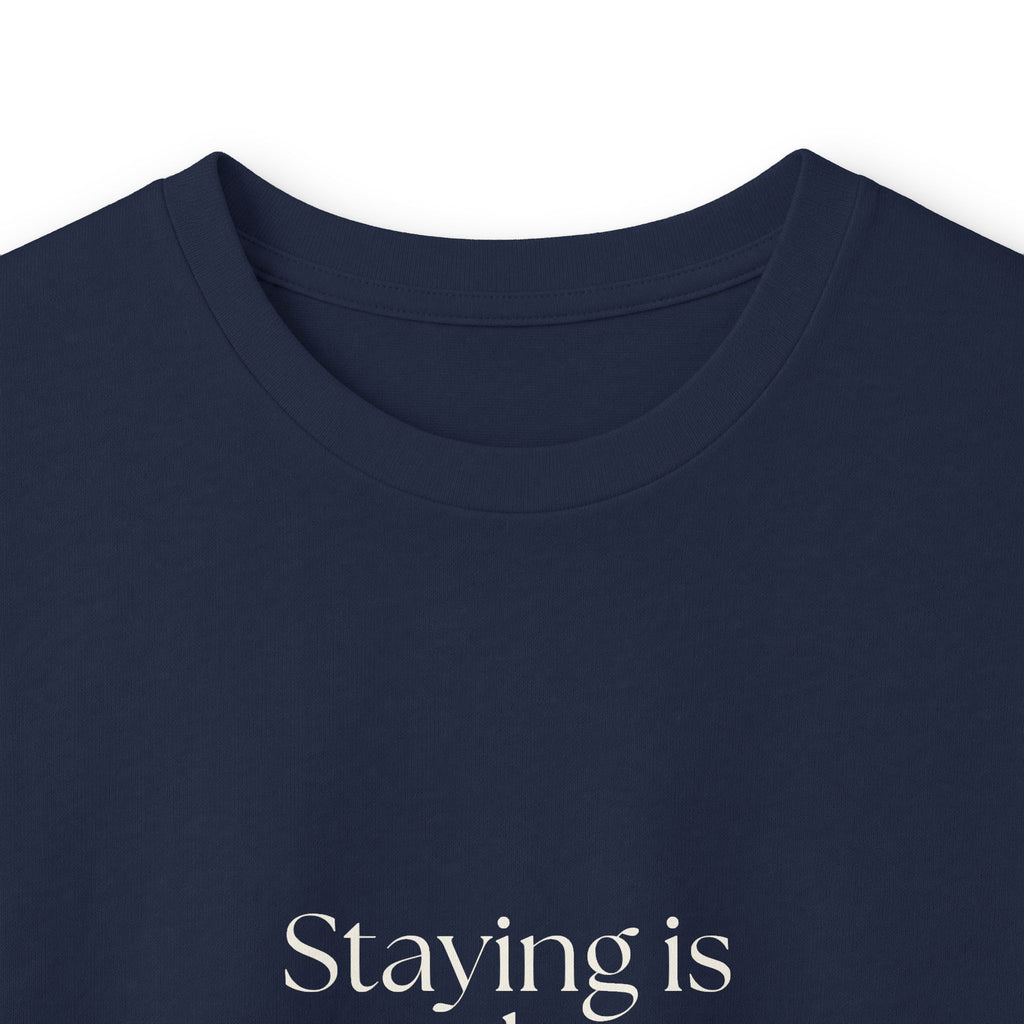 Staying is my love language - Long Sleeve Shirt - For Someone Who Stays