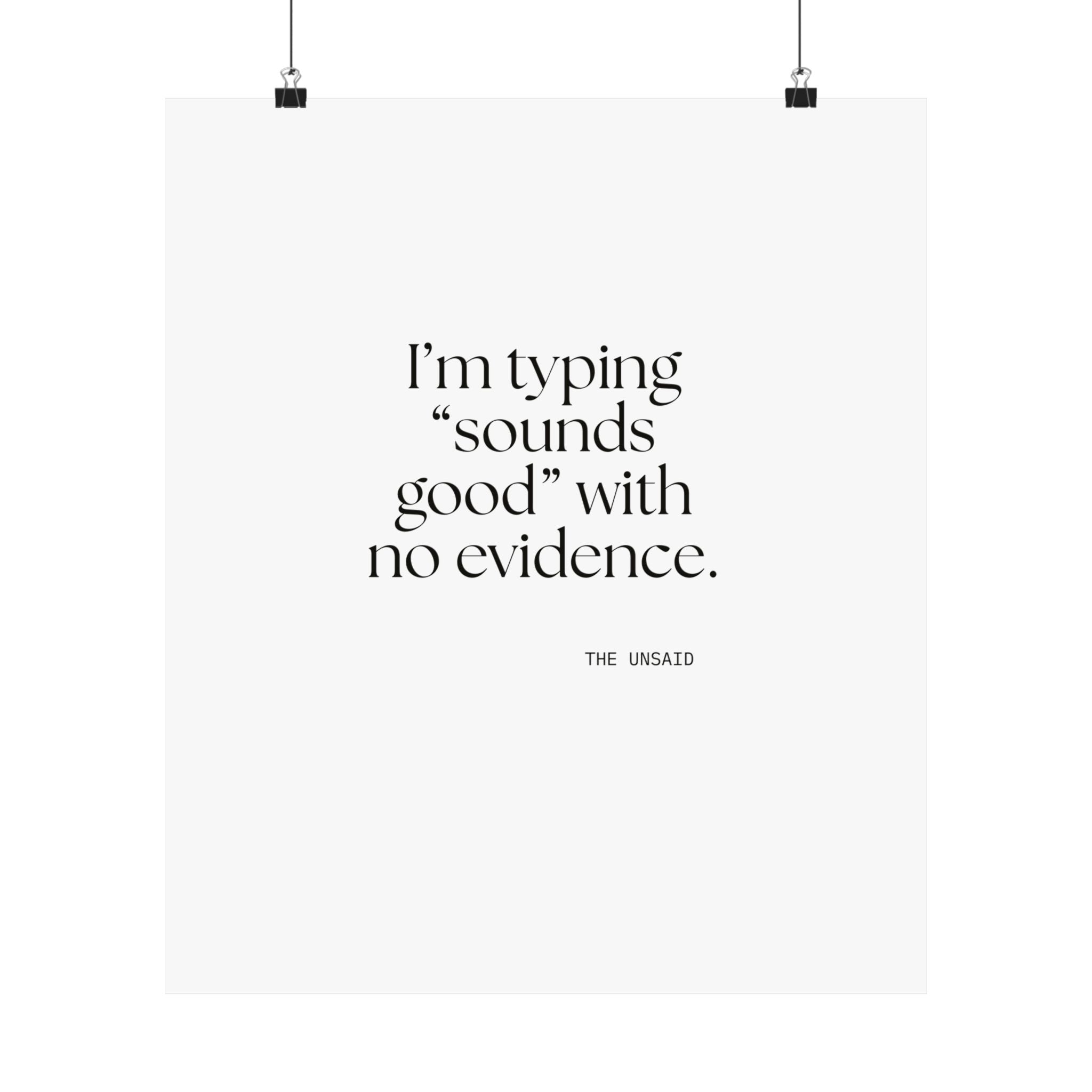 I’m typing “sounds good” with no evidence - Poster - For Tired Days