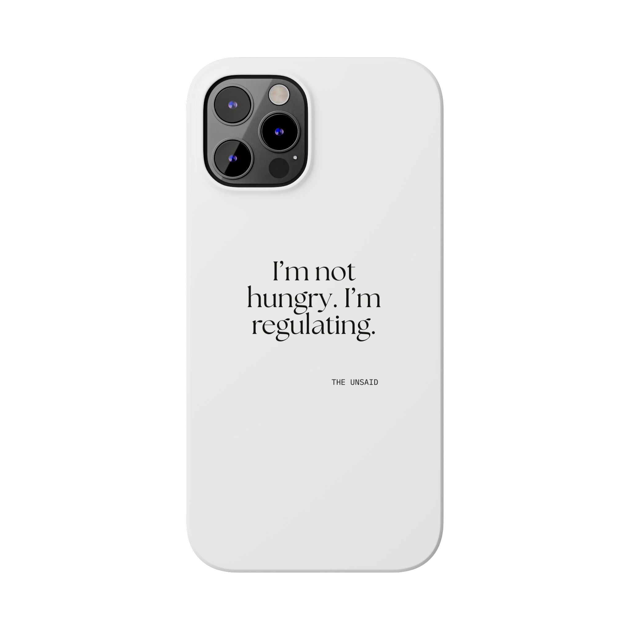 I’m not hungry. I’m regulating - Phone Case - Dry Humor