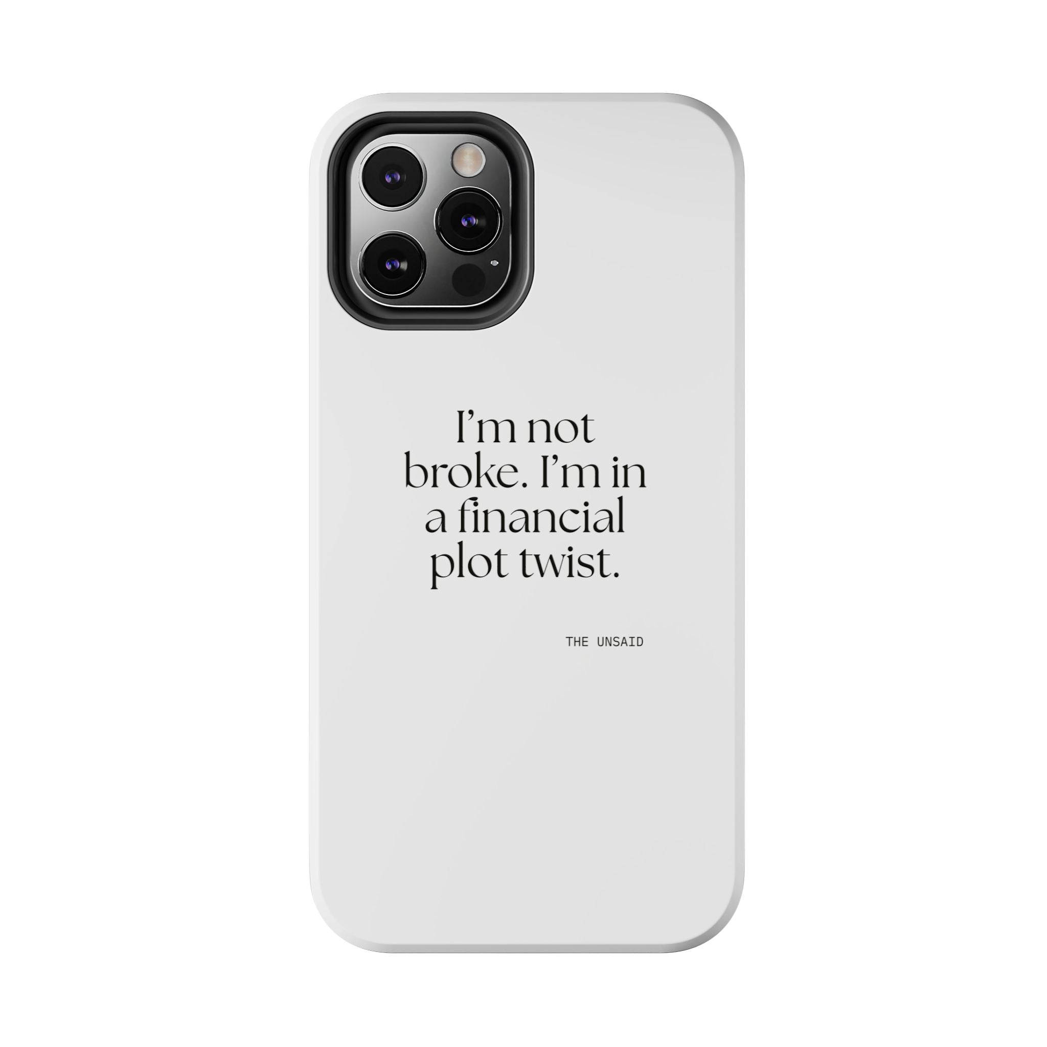 I’m not broke. I’m in a financial plot twist - Tough Phone Case - Dry Humor