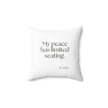 My peace has limited seating - Throw Pillow - For Introverts