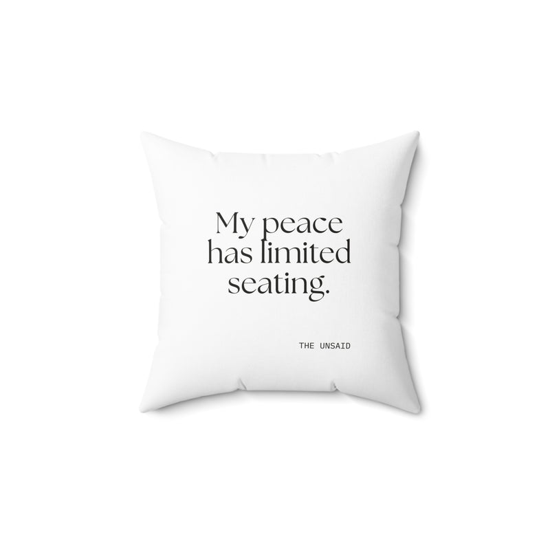 Throw Pillow — My peace has limited seating.